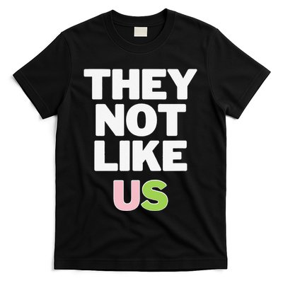 They Not Like Us T-Shirt