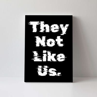 They Not Like Us Canvas