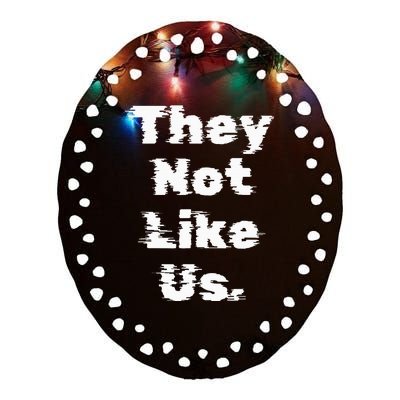 They Not Like Us Ceramic Oval Ornament