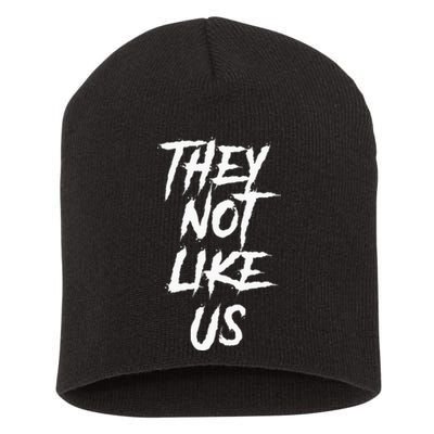 They Not Like Us Short Acrylic Beanie