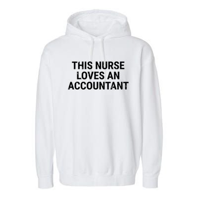 This Nurse Loves An Accountant Cute Couple Funny Gift Garment-Dyed Fleece Hoodie