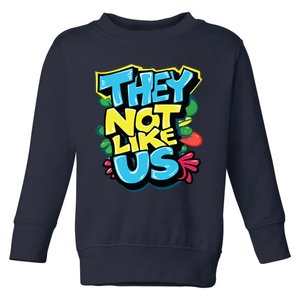 They Not Like Us Toddler Sweatshirt