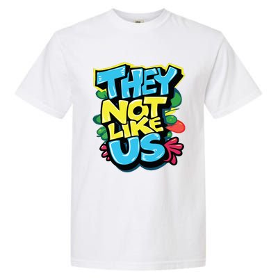 They Not Like Us Garment-Dyed Heavyweight T-Shirt