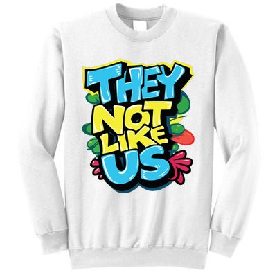 They Not Like Us Sweatshirt