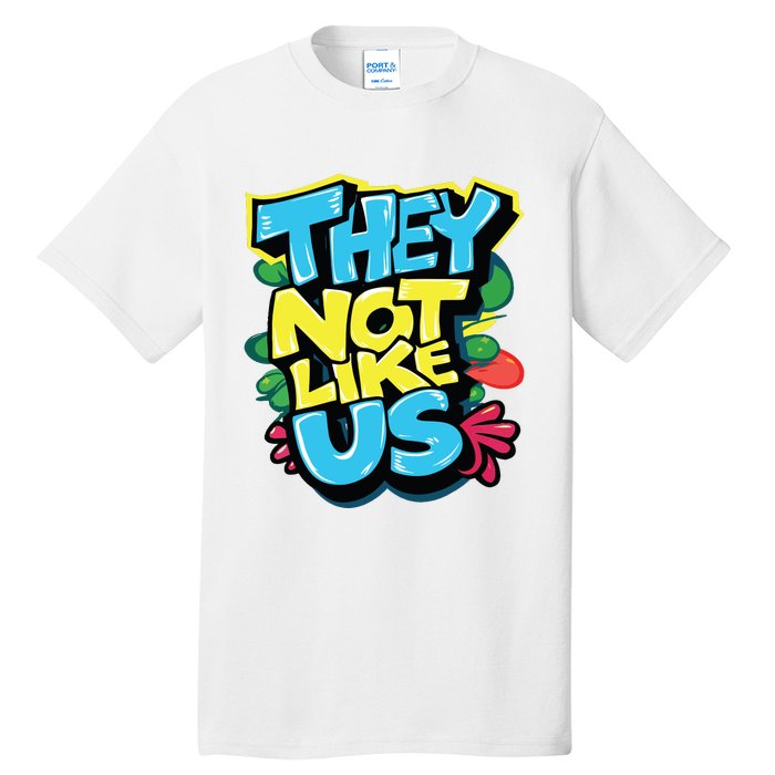 They Not Like Us Tall T-Shirt