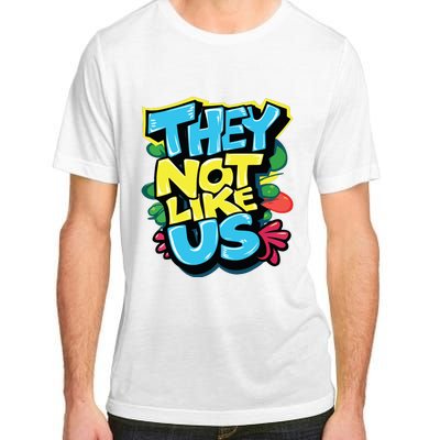 They Not Like Us Adult ChromaSoft Performance T-Shirt