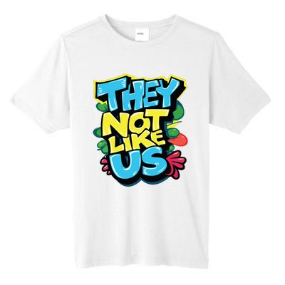 They Not Like Us Tall Fusion ChromaSoft Performance T-Shirt