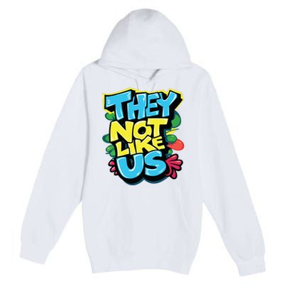 They Not Like Us Premium Pullover Hoodie