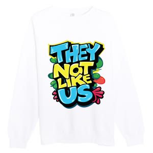 They Not Like Us Premium Crewneck Sweatshirt