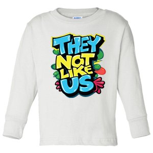 They Not Like Us Toddler Long Sleeve Shirt