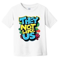 They Not Like Us Toddler T-Shirt