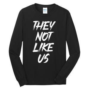 They Not Like Us Oldschool Rapper Hip Hop 90s Quotes Tall Long Sleeve T-Shirt