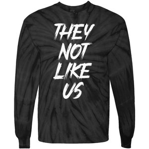 They Not Like Us Oldschool Rapper Hip Hop 90s Quotes Tie-Dye Long Sleeve Shirt