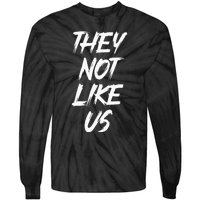 They Not Like Us Oldschool Rapper Hip Hop 90s Quotes Tie-Dye Long Sleeve Shirt