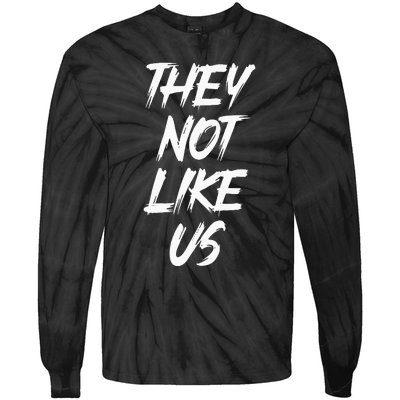 They Not Like Us Oldschool Rapper Hip Hop 90s Quotes Tie-Dye Long Sleeve Shirt