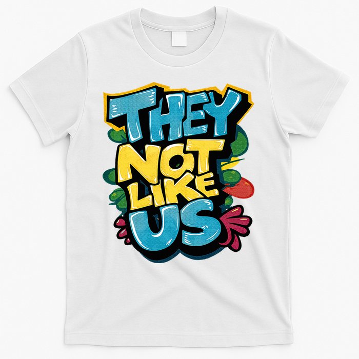 They Not Like Us Not Like Us T-Shirt