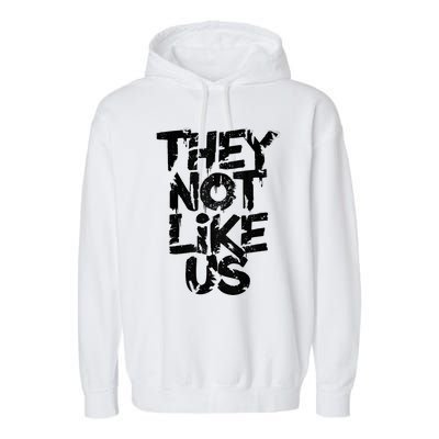 They Not Like Us Garment-Dyed Fleece Hoodie