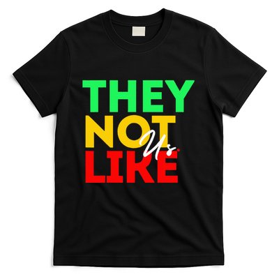 They Not Like Us T-Shirt