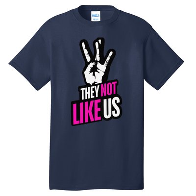 They Not Like Us Pink Hip Hop Music Quote Tall T-Shirt