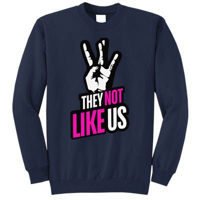 They Not Like Us Pink Hip Hop Music Quote Tall Sweatshirt