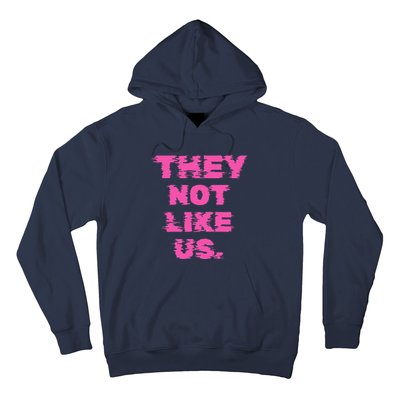 They Not Like Us Hoodie