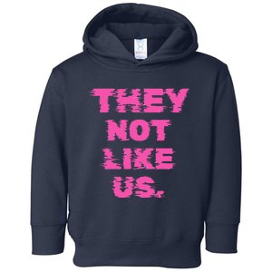 They Not Like Us Toddler Hoodie