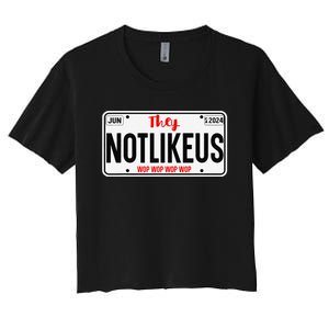 They Not Like Us  Ca License Plate Hip Hop Lover Gift Women's Crop Top Tee