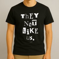 They Not Like Us Bold Statement Design T-Shirt