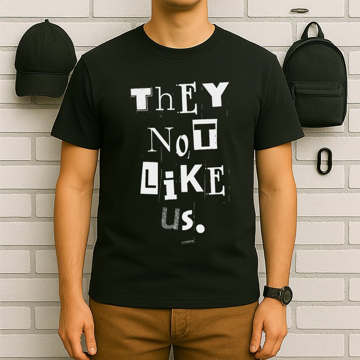 They Not Like Us Bold Statement Design T-Shirt