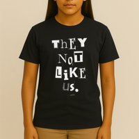 They Not Like Us Bold Statement Design T-Shirt