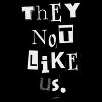 They Not Like Us Bold Statement Design T-Shirt