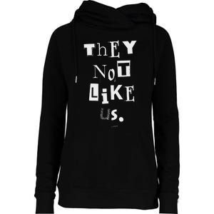 They Not Like Us Bold Statement Design Womens Funnel Neck Pullover Hood