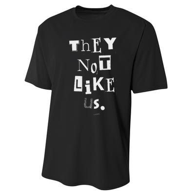 They Not Like Us Bold Statement Design Performance Sprint T-Shirt