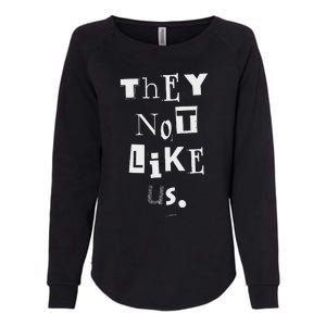 They Not Like Us Bold Statement Design Womens California Wash Sweatshirt