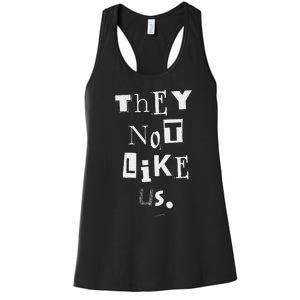 They Not Like Us Bold Statement Design Women's Racerback Tank