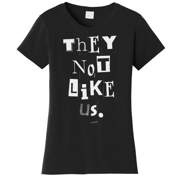 They Not Like Us Bold Statement Design Women's T-Shirt