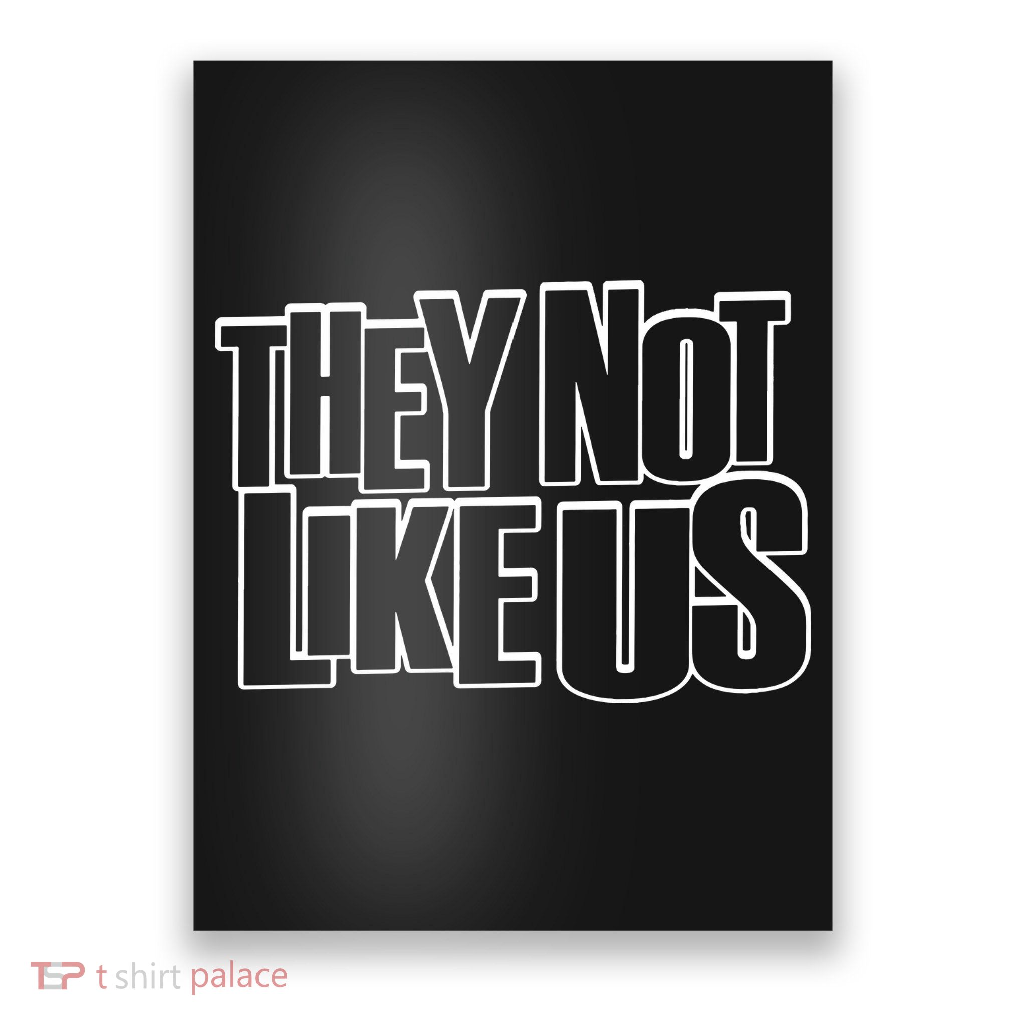 They Not Like Us Kendrick Poster