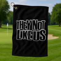 They Not Like Us Kendrick Golf Towel