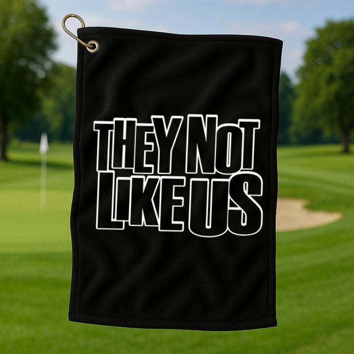 They Not Like Us Kendrick Golf Towel