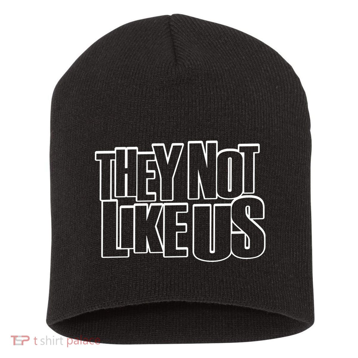 They Not Like Us Kendrick Short Acrylic Beanie