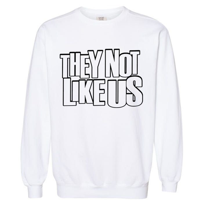 They Not Like Us Kendrick Garment-Dyed Sweatshirt