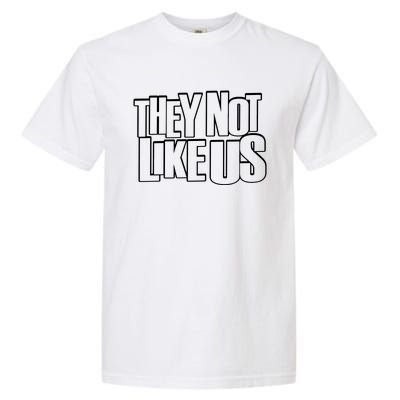 They Not Like Us Kendrick Garment-Dyed Heavyweight T-Shirt