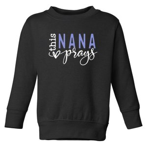 This Nana Love Prays Toddler Sweatshirt