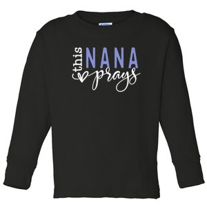 This Nana Love Prays Toddler Long Sleeve Shirt