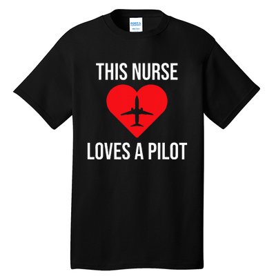 This Nurse Loves A Pilot Cute Couple Tall T-Shirt