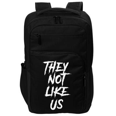 They Not Like Us Bold Statement Impact Tech Backpack