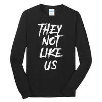 They Not Like Us Bold Statement Tall Long Sleeve T-Shirt