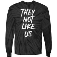 They Not Like Us Bold Statement Tie-Dye Long Sleeve Shirt