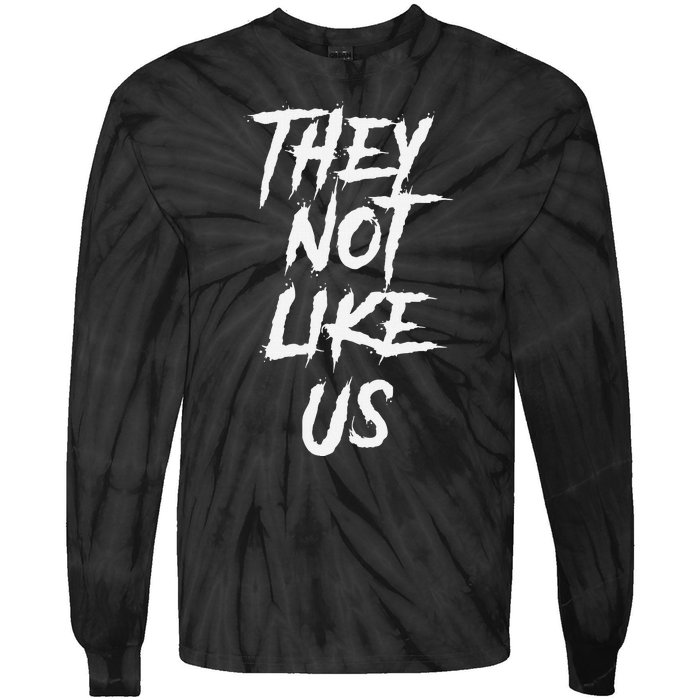 They Not Like Us Bold Statement Tie-Dye Long Sleeve Shirt