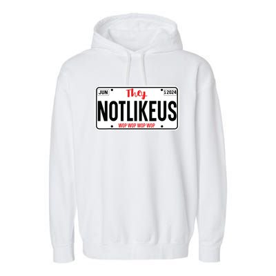 They Not Like Us Ca License Plate Hip Hop Lover Garment-Dyed Fleece Hoodie